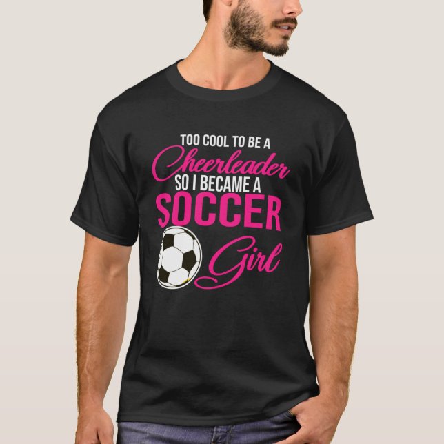 Camiseta legal demais para ser cheerleader, então me tornei (Frente)