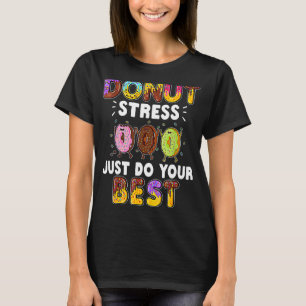 Camiseta Legal Dúvidas Rosquinha Stress Faça o seu melhor