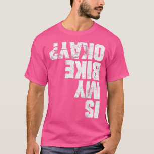 Camiseta Legal É A Minha Bicicleta Ok Descida Bikers Bmx Mo