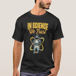 Camiseta Legal em ciência confiamos em astronauta ateu huma