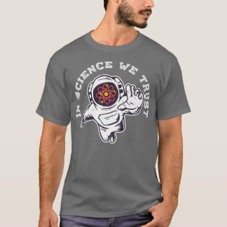 Camiseta Legal em ciência confiamos em astronauta ateu huma