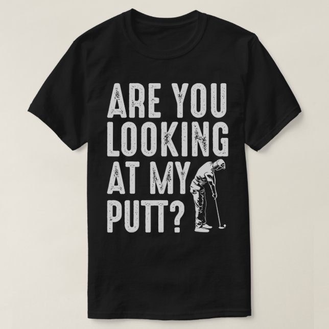Camiseta Legal Está Olhando Para O Meu Golfe Engraçado Que  (Frente do Design)