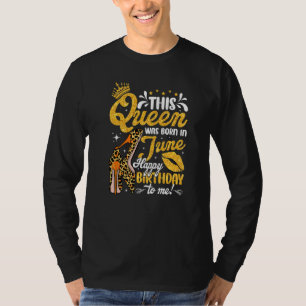 Camiseta Legal Esta Rainha Foi Nascer Em Junho De Altura Le