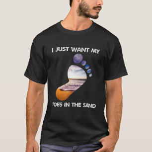 Camiseta Legal Eu Só Quero Meus Dedos Na Areia Para A Praia