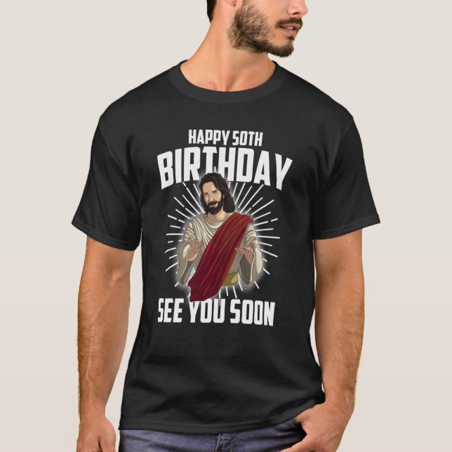 Camiseta Legal Feliz 50º Aniversário Engraçado Jesus Nos Vê (Frente)