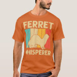 Camiseta Legal Ferret Para Homens Mulheres Amante de os ani<br><div class="desc">Legal Ferret Para Homens, Amante de os animais Proprietária De Ferret Rodent .</div>