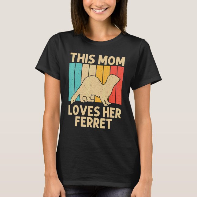 Camiseta Legal Ferret Para Mãe Mãe Animal Ferret Proprietár (Frente)