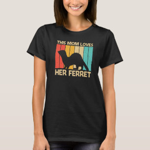 Camiseta Legal Ferret Para Mamãe Mãe Ferret Pet Animal