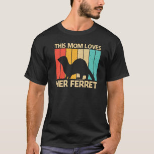 Camiseta Legal Ferret Para Mamãe Mãe Ferret Pet Animal