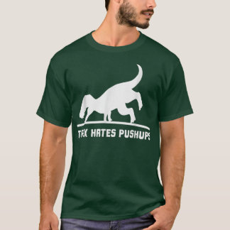 Camiseta Legal I T Rex Hates empurra para cima Dinossauro W