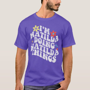 Camiseta Legal Im Matilda Fazendo Coisas da Matilda Mães Di