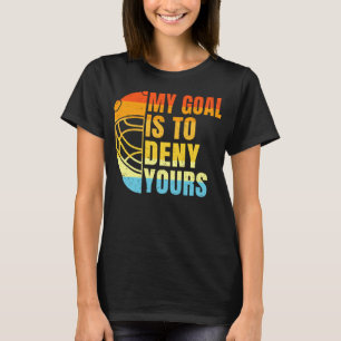 Camiseta Legal Lacrosse Meu objetivo é negar seu - Engraçad