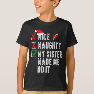 Camiseta Legal Levada Minha Irmã Me Fez Fazer Isso Feliz Na