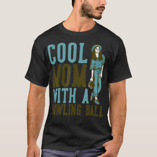 Camiseta Legal Mãe Com Uma Bola de boliche