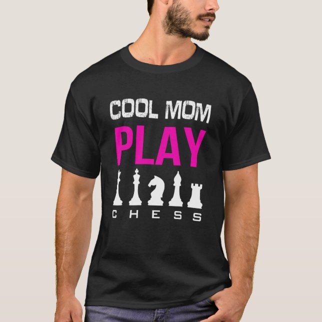 Camiseta Legal Mãe Joga Jogo de Jogo do Xadrez Chess Mothe (Frente)