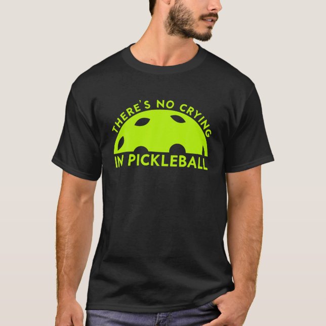 Camiseta Legal Pickleball para Homens As mulheres não chora (Frente)