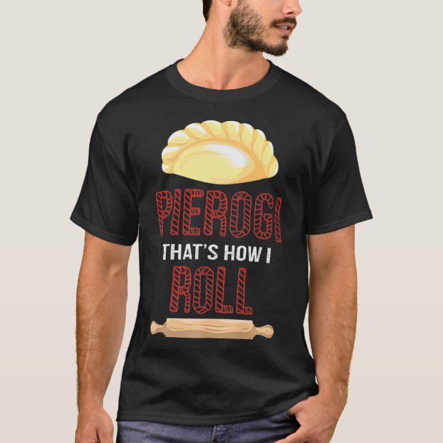 Camiseta Legal Pierogi como eu faço Comida engraçada (Frente)