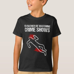 Camiseta Legal que eu Preferencialmente assistindo crimes m