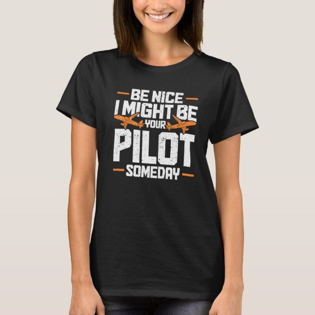 Camiseta Legal Seja Legal Eu Posso Ser Sua Aviação Piloto U (Frente)