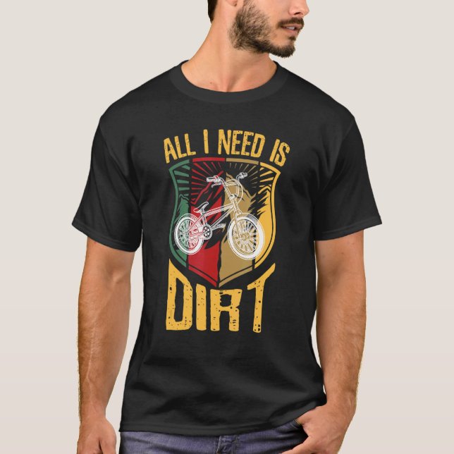 Camiseta Legal Tudo Que Preciso É Dirt Bmx Riding Bmx Rider (Frente)