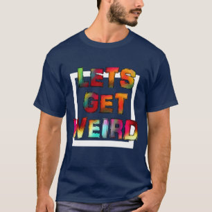 CAMISETA LEGAL VAMOS FICAR ESQUISITOS