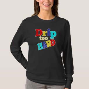 Camiseta Legal Vintage Hip Hop Dripe Muito Duro Sonhe 9 Faz