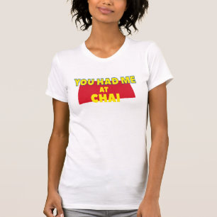 Camiseta Legal Você Me Teve No Chai Lovers Engraçado Desi
