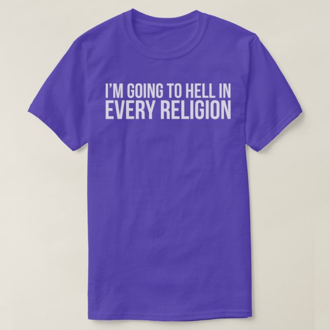 Camiseta Legal Vou Para O Inferno Em Todas As Religiões Ate (Frente do Design)