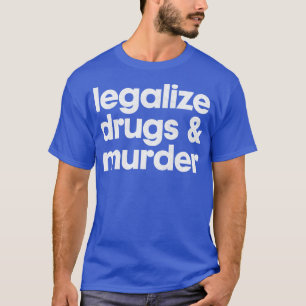 Camiseta Legalizar Drogas E Assassinato Da Tipografia Humor