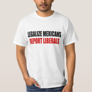 Camiseta Legalize mexicanos Deport liberais