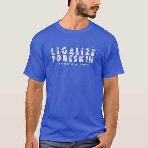 Camiseta Legalize o t-shirt do prepúcio
