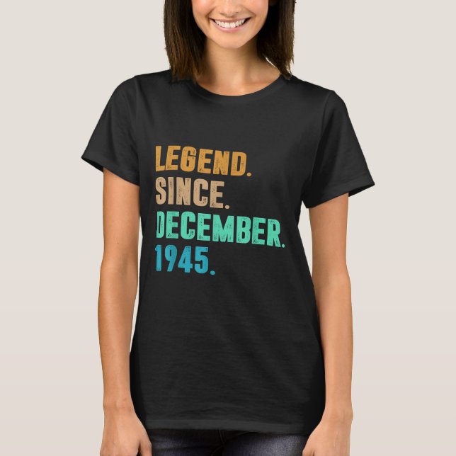 Camiseta Legend Since December 1945 Birth Of Birthday 1945  (Frente)