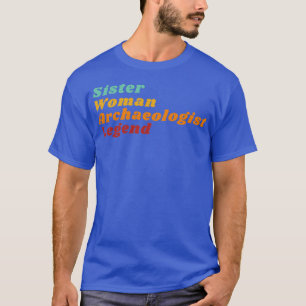 Camiseta Legenda de arqueóloga Irmã