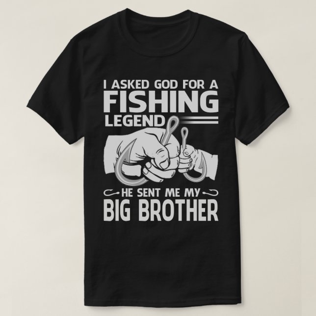 Camiseta Legenda de pesca Ele me enviou meu IRMÃO GRANDE (Frente do Design)
