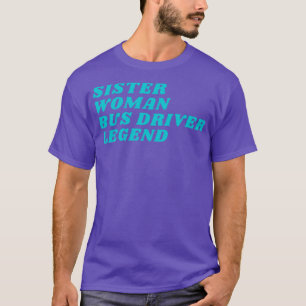 Camiseta Legenda do driver do barramento da irmã