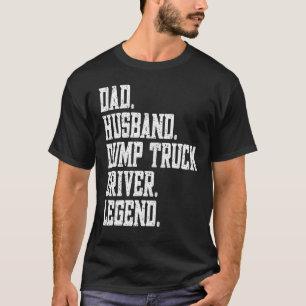 Camiseta Legenda do driver do pai Husband Dump Truck
