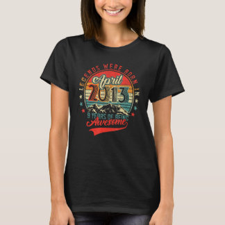 Camiseta Legenda Foi Nascer Em Abril De 2013, 9 Anos De Ate