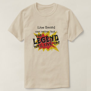 Camiseta Legenda Viverá na aposentadoria ou na festa de des