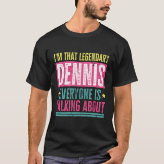 Camiseta Legendário Dennis Nome Engraçado Citação Para Denn