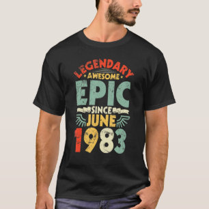 Camiseta Legendário Epic Fantástico Desde Junho De 1983 Ani