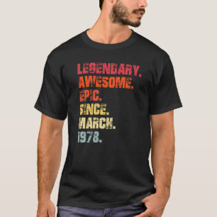 Camiseta Legendary Awesome Epic Since March 1978 Vintage Bi