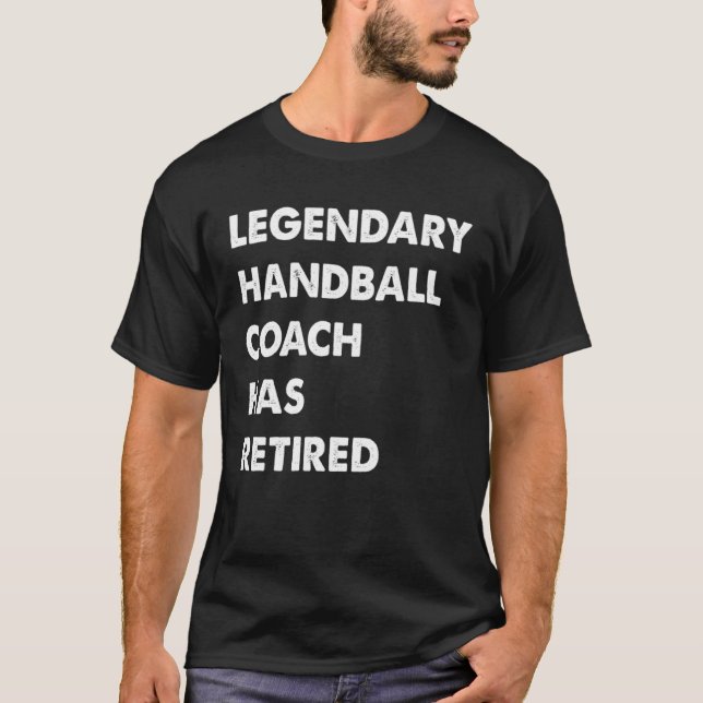 Camiseta Legendary Handball Coach Has Retired (Frente)