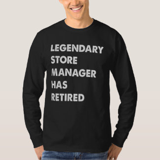 Camiseta Legendary Store Manager Has Retired