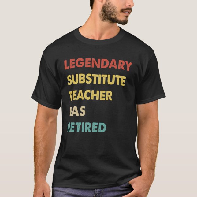 Camiseta Legendary Substitute Teacher Has Retired  1 (Frente)