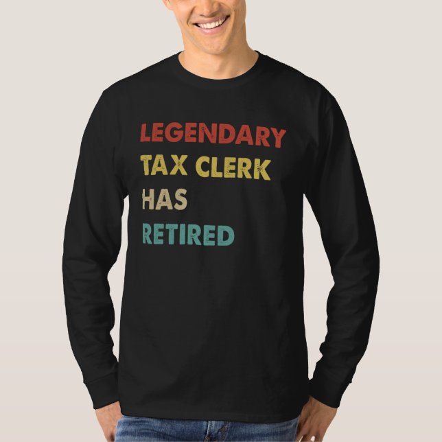 Camiseta Legendary Tax Clerk Has Retired  1 (Frente)