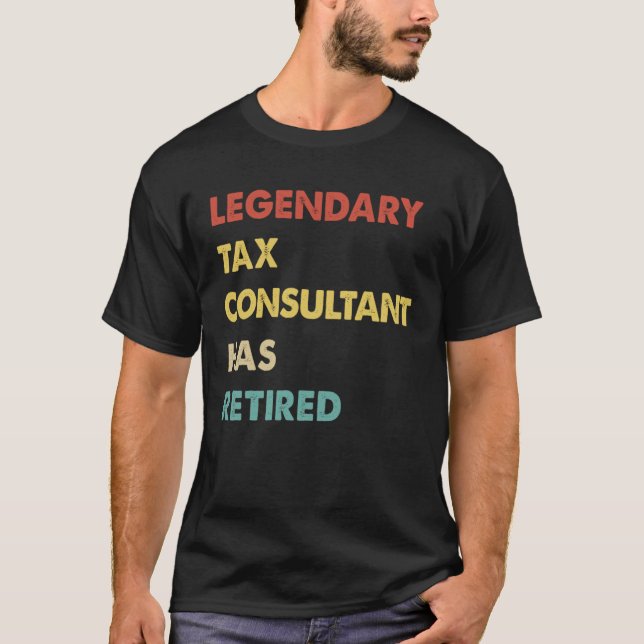 Camiseta Legendary Tax Consultant Has Retired  1 (Frente)