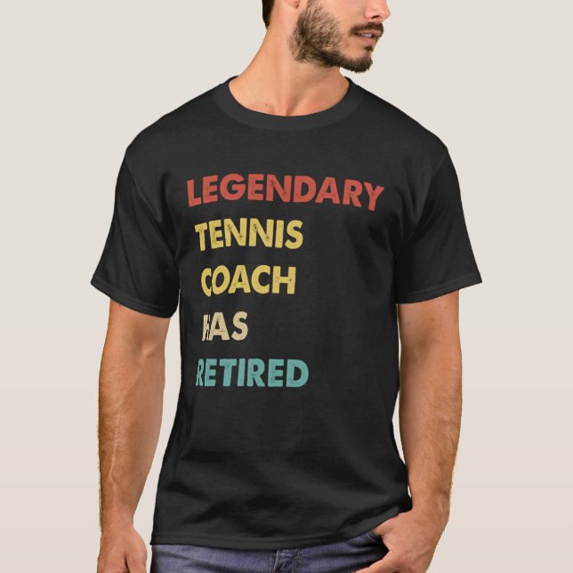 Camiseta Legendary Tennis Coach Has Retired (Frente)