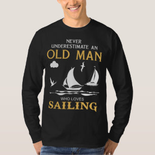 Camiseta Legendas de vela: Nunca subestime um velho homem N