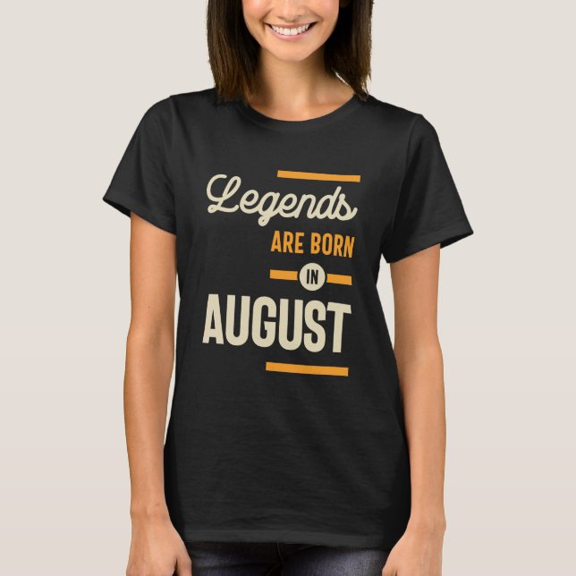 Camiseta Legendas são Nasceres em agosto - Agosto Aniversár (Frente)