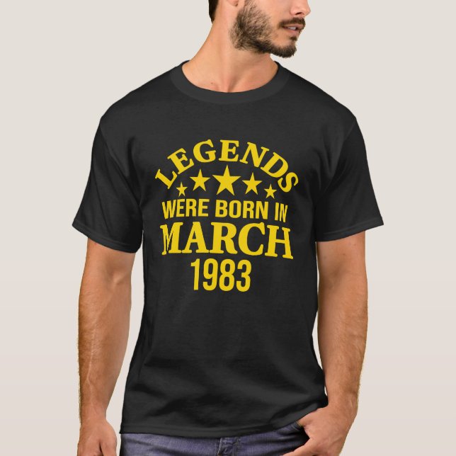Camiseta Legends Were Born in March 1983 40th Birthday (Frente)